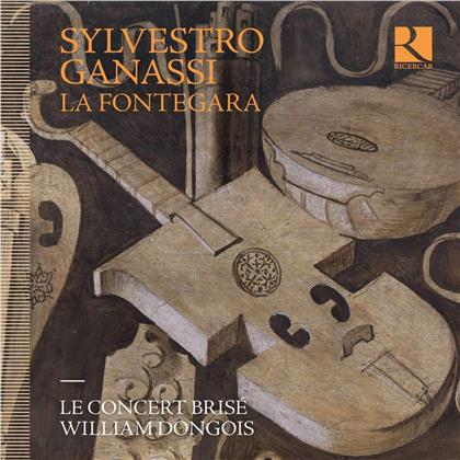 Silvestro Ganassi (1494-1565), William Dongois & Le Concert Bris&eacute; - La Fontegara
