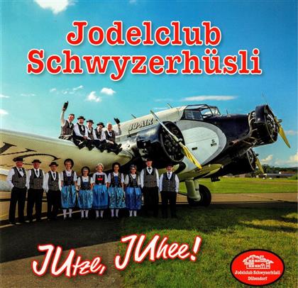 Jodelclub Schwyzerh&uuml;sli - Jutze, Juhee!