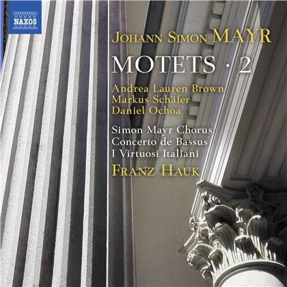 Johann Simon Mayr (1763-1845), Franz Hauk, Simon Mayr Chorus & I Virtuosi Italiani - Motets Vol. 2 - Motetten Vol. 2