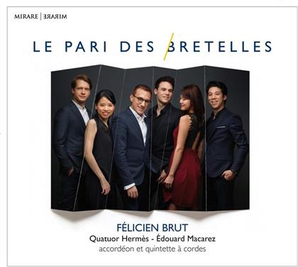 Quatuor Herm&egrave;s, Edouard Macarez & F&eacute;licien Brut - Le Pari Des Bretelles