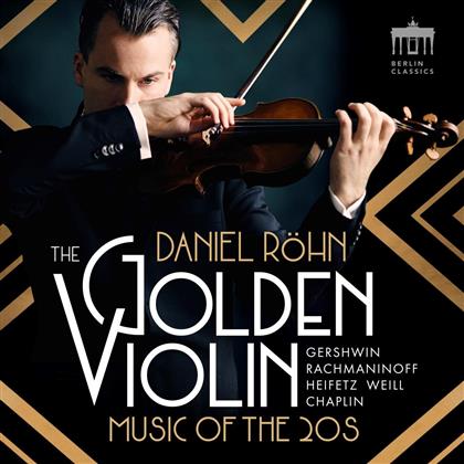 Daniel R&ouml;hn & W&uuml;rttembergisches Kammerorchester - The Golden Violin - Music Of The 20s