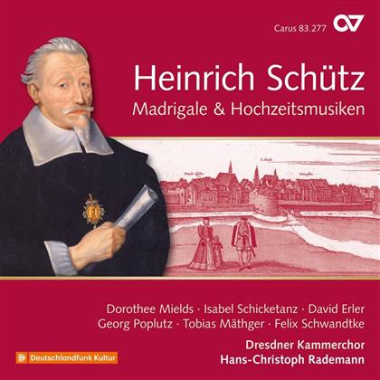 Dorothee Mields, Isabel Schicketanz, Heinrich Sch&uuml;tz (1585-1672) & Hans-Christoph Rademann - Madrigale & Hochzeitsmusiken - Sch&uuml;tz-Edition Vol. 19
