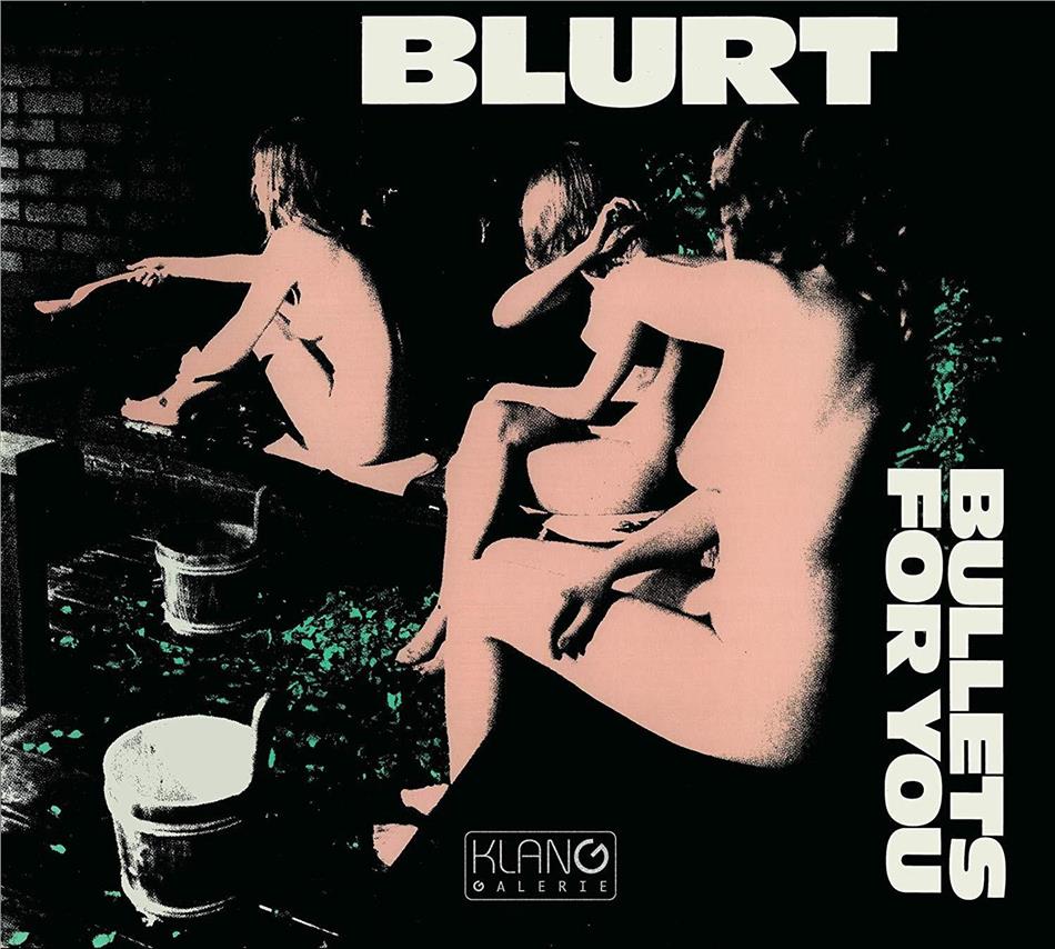 Blurt - Bullets For You