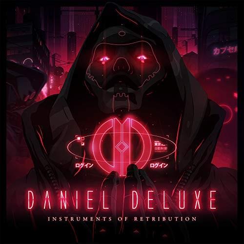 Daniel Deluxe - Instruments Of Retribution