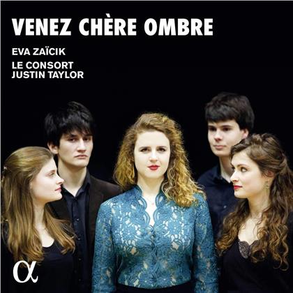 Eva Zaicik, Justin Taylor & Le Consort - Venez Ch&egrave;re Ombre