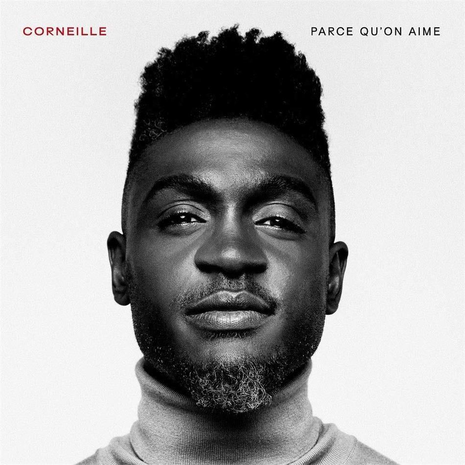 Corneille - Parce Qu'on Aime