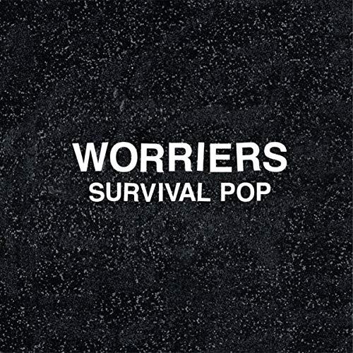 Worriers - Survival Pop 2019 Reissue, Extended Edition
