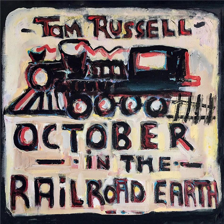 Tom Russell - October In The Railroad Earth