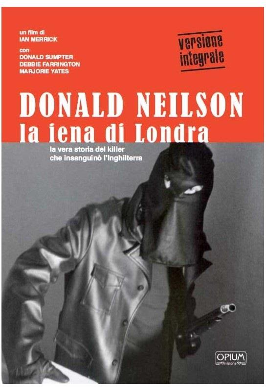 Donald Neilson - La iena di Londra (1977) Opium Visions, Versione Integrale