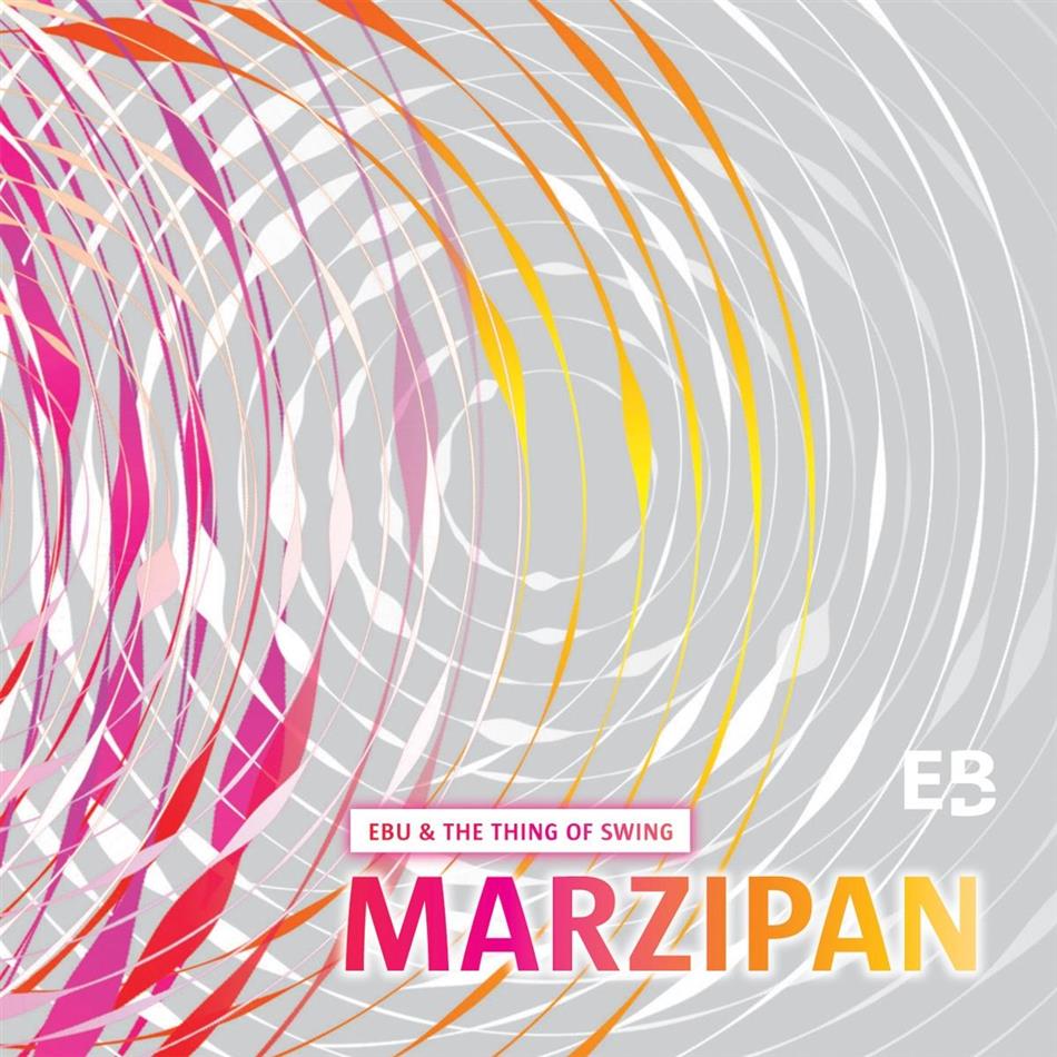 Ebu & The Thing Of Swing - Marzipan