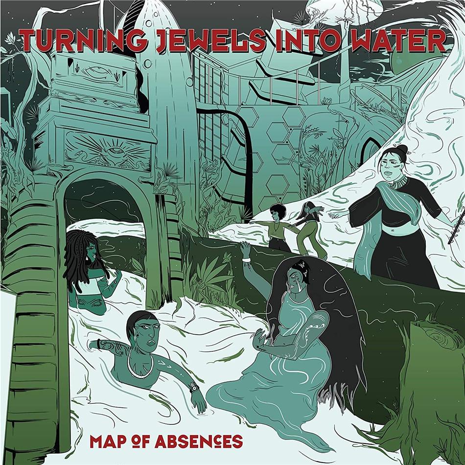 Turning Jewels Into Water - Map Of Absences