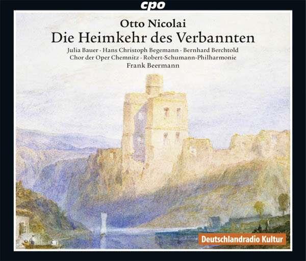Hans Christoph Begemann, Bernhard Berchtold, Otto Nicolai (1810-1849), Frank Beermann & Robert Schumann (1810-1856) - Die Heimkehr des Verbannten 2 CDs