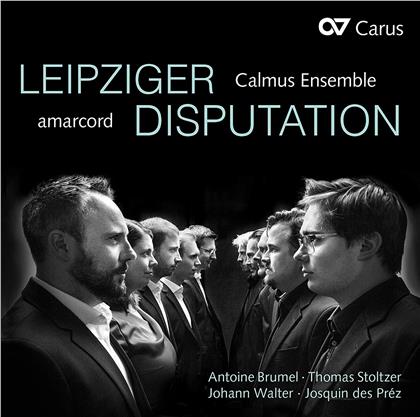 Calmus & Amarcord - Leipziger Disputation - Werke Von Brumel, Stoltzer, Walter & Des Pr&eacute;z