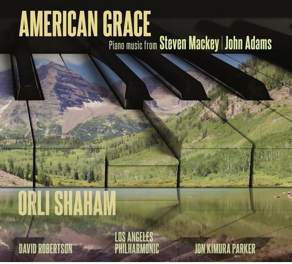 John Adams (*1947), Steven Mackey (*1956), David Robertson, Orli Shaham & Los Angeles Philharmonic - American Grace Digipack, Japan Edition