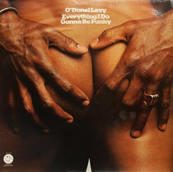 O'donel Levy - Everything I Do Gonna Be Do Gonna Be Funky