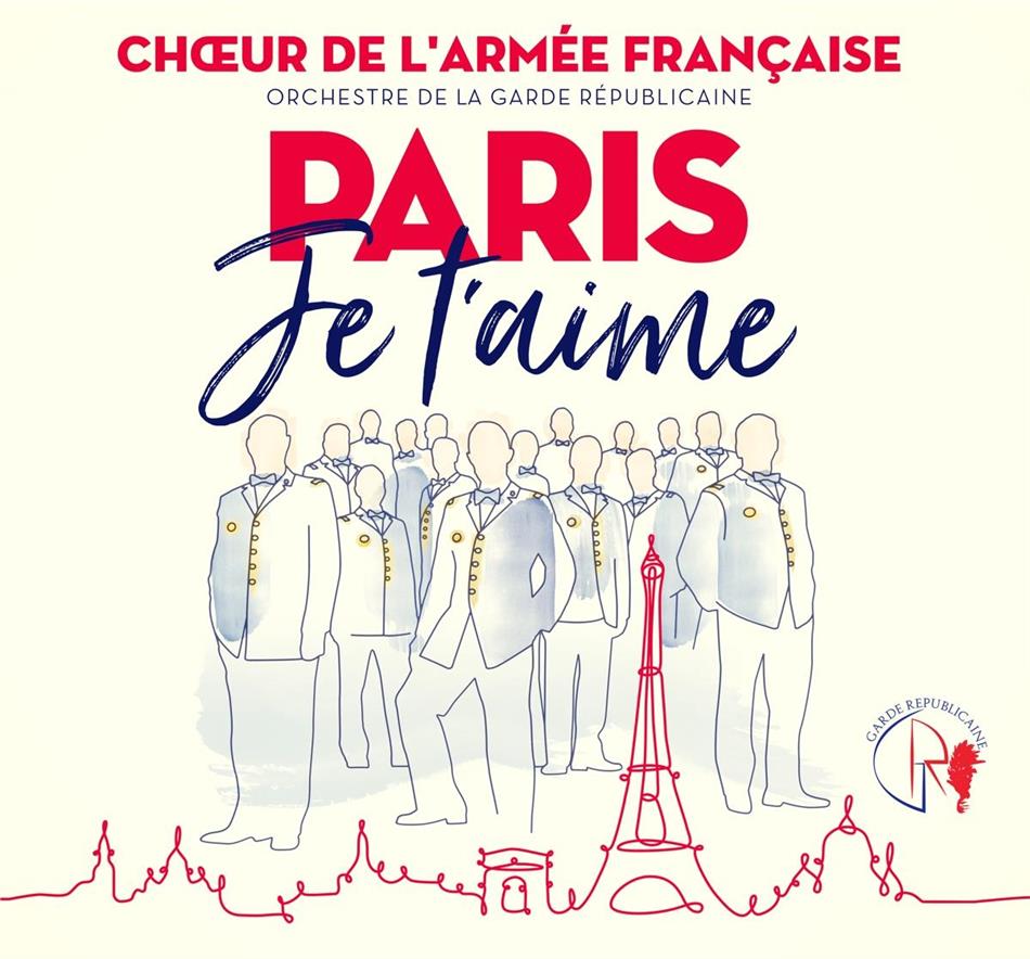 La Garde Republicaine & Choeur de l'Armee Francaise - Paris je t'aime
