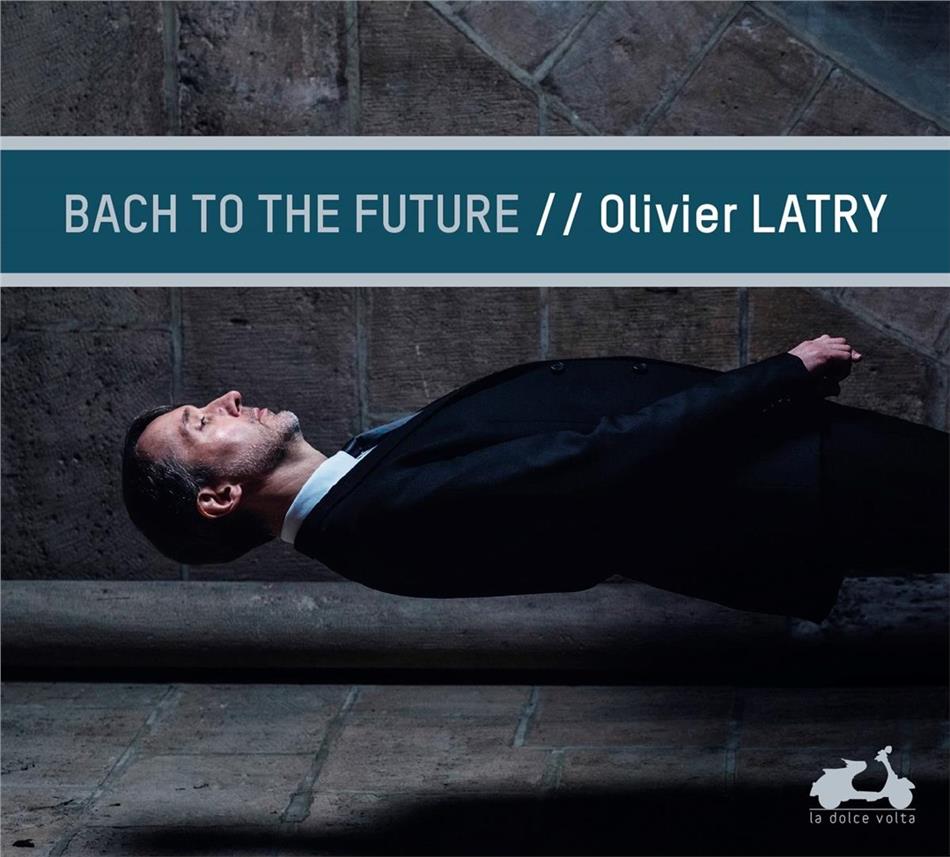Olivier Latry - Bach To The Future
