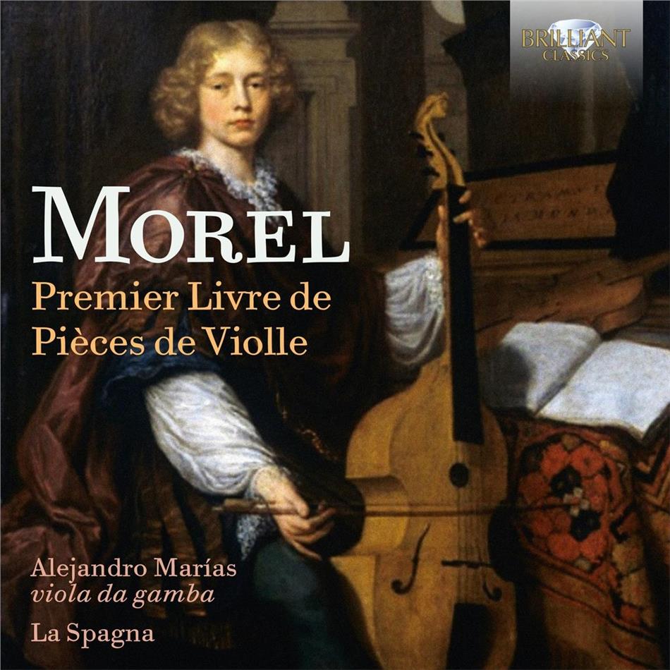 Alejandro Marias, La Spagna & Jacques Morel (1680-1740) - Premier Livre De Pieces De Violle