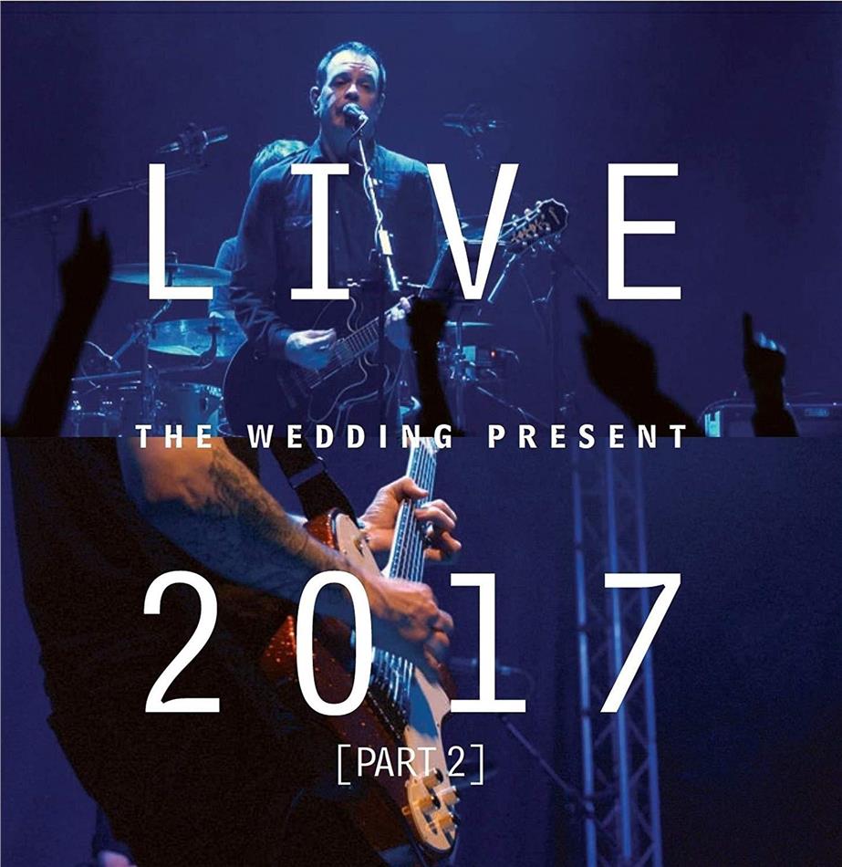 Wedding Present - Live 2017 (Part 2) 2 CDs