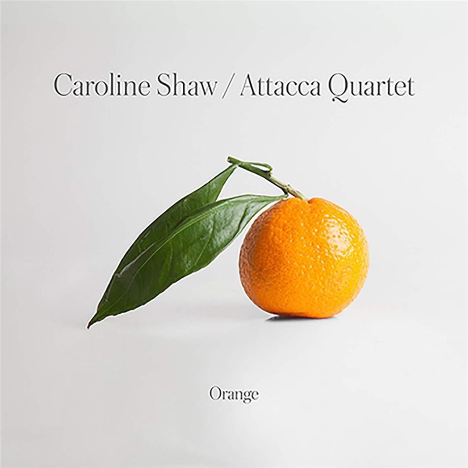 Attacca Quartet & Caroline Shaw (*1982) - Orange