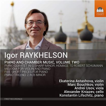 Igor Raykhelson, Marc Bouchkov, Ekaterina Astashova, Andrei Usov, Alexander Kniazev, &hellip; - Piano & Chamber Music 2