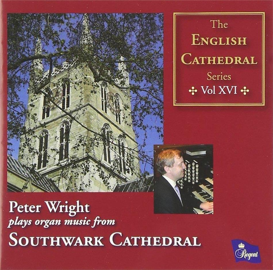Peter Wright - Plays Organ Music From Soutwark Cathedral - English Cathedral Series Vol. XVI