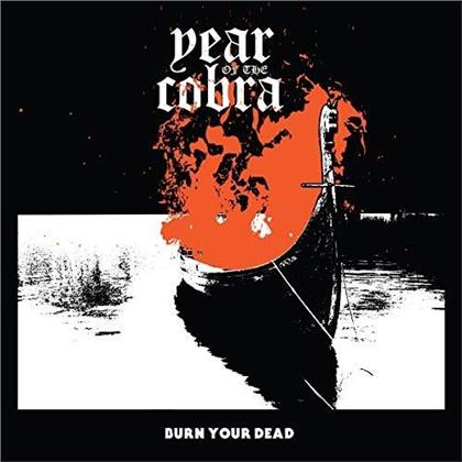 Year Of The Cobra - Burn Your Dead Ep (Red Vinyl) (12" Maxi)