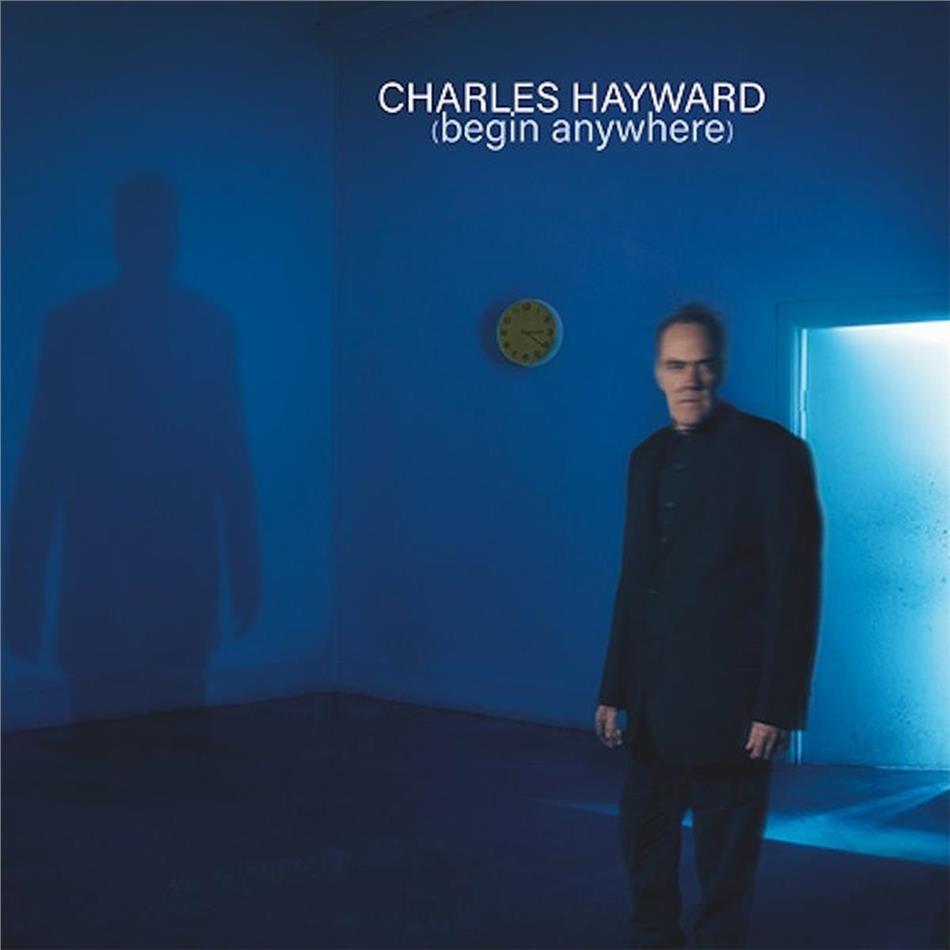 Charles Hayward - Begin Anywhere
