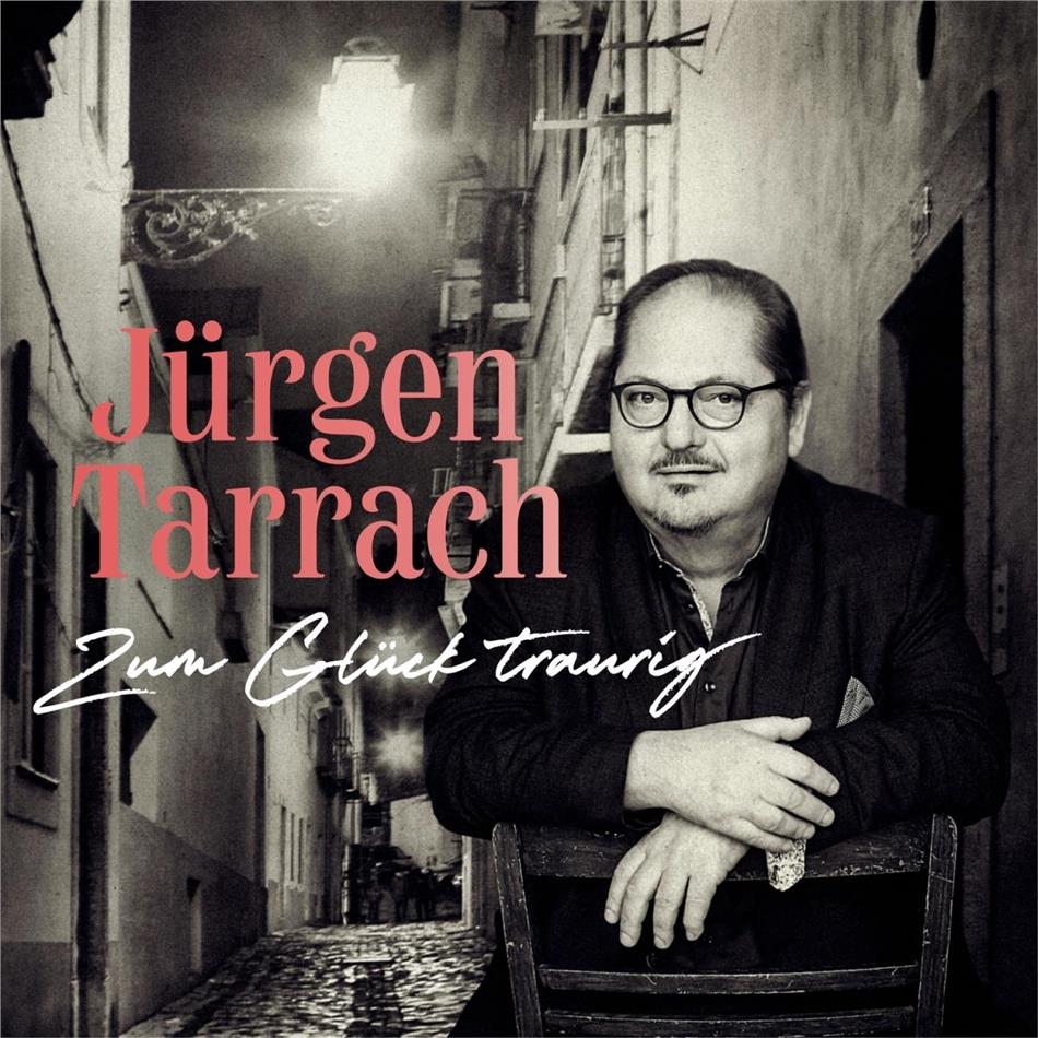 Jürgen Tarrach - Zum Glück traurig