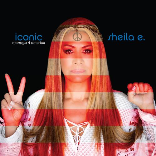 Sheila E - Iconic Message 4 America 2019 Reissue