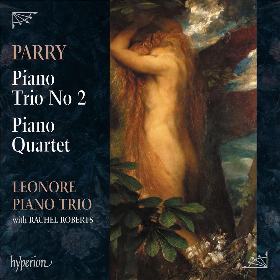 Sir Hubert Parry (1848-1918), Rachel Roberts & Leonore Piano Trio - Piano Trio No.2/Piano Quartet