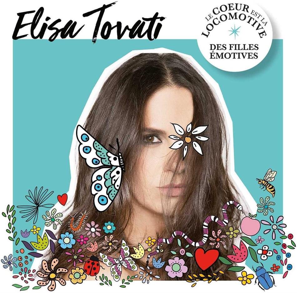 Elisa Tovati - Le Coeur Est La Locomotive Des Filles Emotives