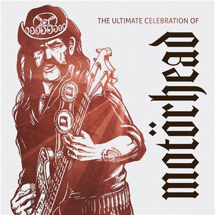 Ultimate Celebration Of Mot&ouml;rhead