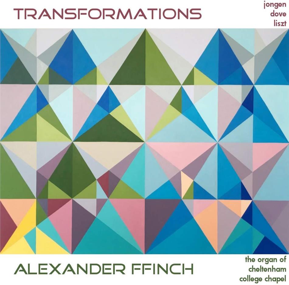 Alexander Ffinch, Joseph Jongen (1873-1953), Jonathan Dove & Franz Liszt (1811-1886) - Transformations