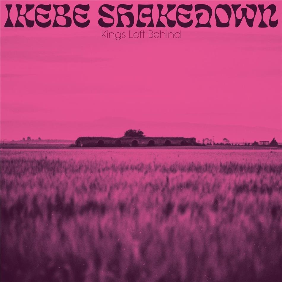Ikebe Shakedown - Kings Left Behind