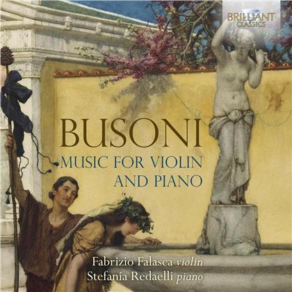 Ferruccio Busoni (1866-1924), Fabrizio Falasca & Stefania Redaelli - Music For Violin And Piano