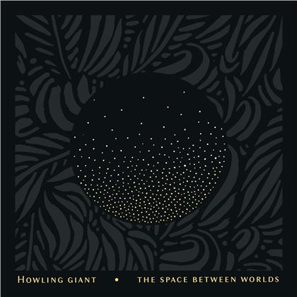 Howling Giant - The Space Between Worlds