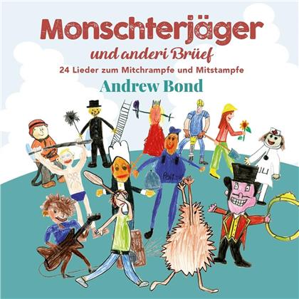 Andrew Bond - Monschterj&auml;ger Und Anderi Br&uuml;ef