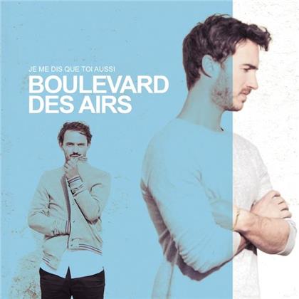 Boulevard Des Airs - Je me dis que toi aussi (Edition Collector Limit&eacute;e)