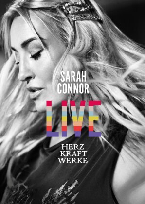 Sarah Connor - Herz Kraft Werke - Live