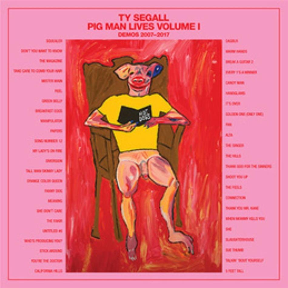 Segall Ty - Pig Man Lives, Volume 1;Demos 2007-17 4 LPs