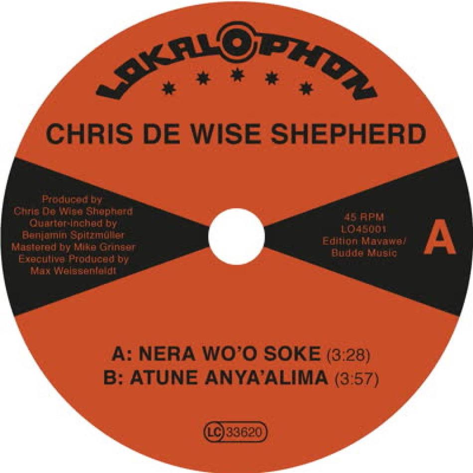 Chris de Wise Shepherd - Nera Wo'o Soke / Atune Anya'alima 7" Single