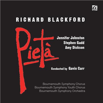 Richard Blackford (*1954), Gavin Carr, Jennifer Johnston, Stephen Gadd, &hellip; - Pieta