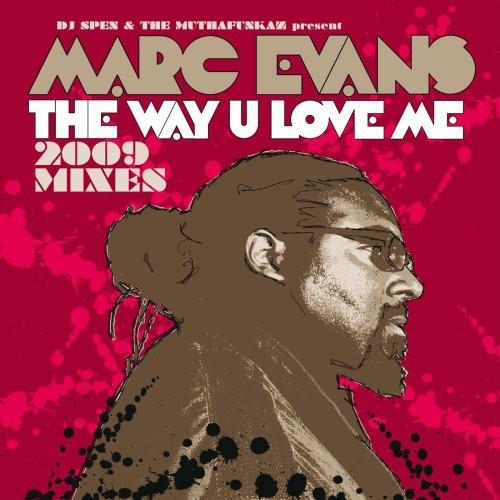 Marc Evans - Way You Love Me: 2009 Remix