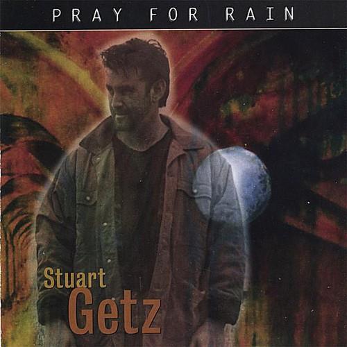 Stuart Getz - Pray For Rain