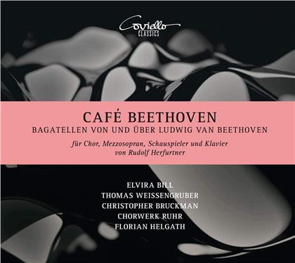 Thomas Weissengruber, Florian Helgath, Elvira Bill, Christopher Bruckman & Chorwerk Ruhr - Cafe Beethoven - Bagatellen von und &uuml;ber Ludwig van Beethoven