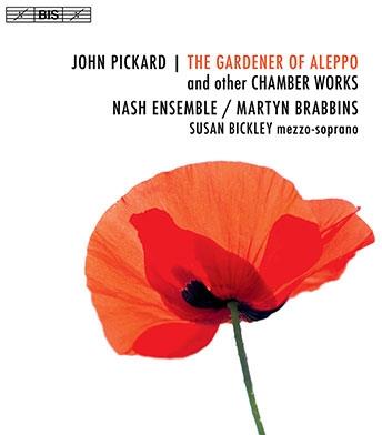 Nash Ensemble, John Pickard, Martyn Brabbins & Susan Bickley - Gardener Of Aleppo (Hybrid SACD)