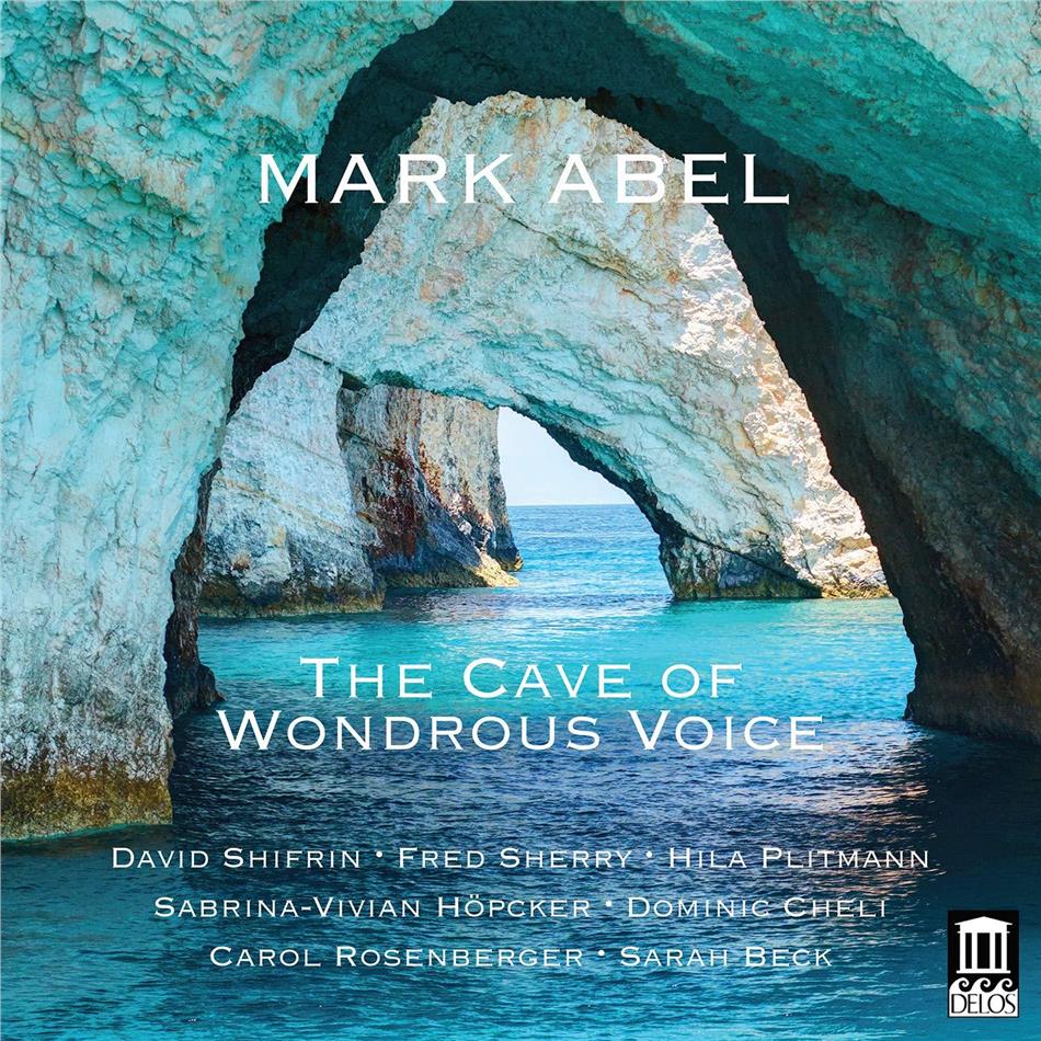 David Shifrin, Fred Sherry, Sabrina-Vivian Höpcker, Hila Plitmann & Mark Abel - Cave Of Wondrous Voice