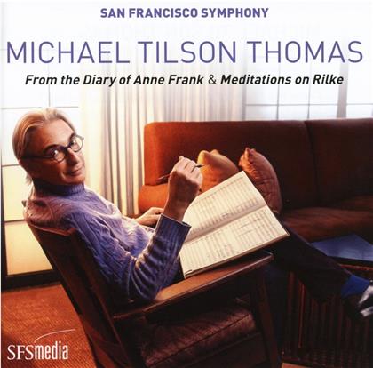 Michael Tilson Thomas & Sfs - From the Diary of Anne Frank,Mediatations on Rilke (2 SACDs)