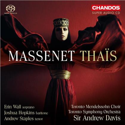 Toronto Mendelssohn Choir, Jules Massenet (1842-1912), Sir Andrew Davis, Andrew Staples, Joshua Hopkins, &hellip; - Thais (Hybrid SACD)